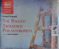 The Ragged Trousered Philanthropists written by Robert Tressell performed by David Timson on Audio CD (Unabridged)
